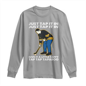 Just Tap It In Funny Golfer Long Sleeve Shirt Tappy Tap Taparoo Putting Golfing Humor Retro Golf Lover TS02 Sport Gray Print Your Wear