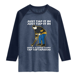 Just Tap It In Funny Golfer Raglan Shirt Tappy Tap Taparoo Putting Golfing Humor Retro Golf Lover TS02 Heather Denim Navy Print Your Wear