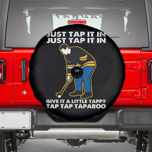 Just Tap It In Funny Golfer Spare Tire Cover Tappy Tap Taparoo Putting Golfing Humor Retro Golf Lover TS02 Black Print Your Wear