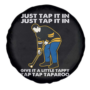 Just Tap It In Funny Golfer Spare Tire Cover Tappy Tap Taparoo Putting Golfing Humor Retro Golf Lover TS02 Print Your Wear