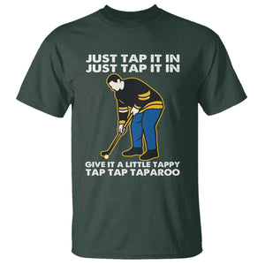 Just Tap It In Funny Golfer T Shirt Tappy Tap Taparoo Putting Golfing Humor Retro Golf Lover TS02 Dark Forest Green Print Your Wear