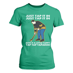 Just Tap It In Funny Golfer T Shirt For Women Tappy Tap Taparoo Putting Golfing Humor Retro Golf Lover TS02 Irish Green Print Your Wear