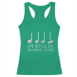 Life Is Full Of Important Choices Golf Club Racerback Tank Top Driver Iron Wedge Putter Selection Funny Avid Golfers TS02 Irish Green Print Your Wear