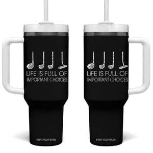 Life Is Full Of Important Choices Golf Club Tumbler With Handle Driver Iron Wedge Putter Selection Funny Avid Golfers TS02 One Size: 40 oz Black Print Your Wear