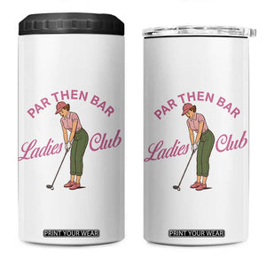 Par Then Bar Ladies Club Vintage 4 in 1 Can Cooler Tumbler Retro Womens Golfing 19th Hole Humor Preppy Country TS02 One Size: 16 oz White Print Your Wear