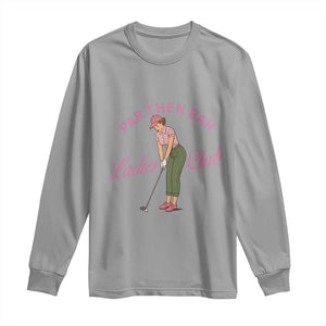 Par Then Bar Ladies Club Vintage Long Sleeve Shirt Retro Womens Golfing 19th Hole Humor Preppy Country TS02 Sport Gray Print Your Wear