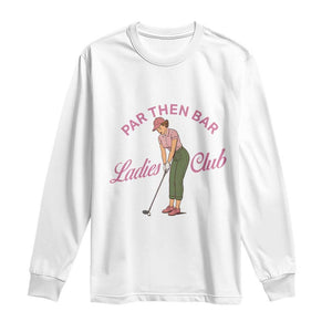 Par Then Bar Ladies Club Vintage Long Sleeve Shirt Retro Womens Golfing 19th Hole Humor Preppy Country TS02 White Print Your Wear