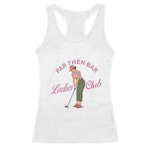 Par Then Bar Ladies Club Vintage Racerback Tank Top Retro Womens Golfing 19th Hole Humor Preppy Country TS02 White Print Your Wear