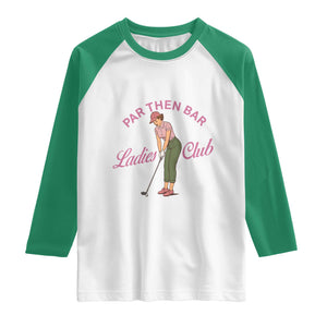 Par Then Bar Ladies Club Vintage Raglan Shirt Retro Womens Golfing 19th Hole Humor Preppy Country TS02 White Kelly Green Print Your Wear