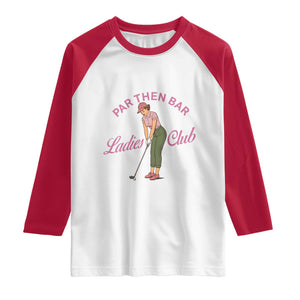 Par Then Bar Ladies Club Vintage Raglan Shirt Retro Womens Golfing 19th Hole Humor Preppy Country TS02 White Red Print Your Wear