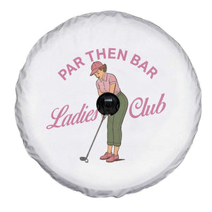 Par Then Bar Ladies Club Vintage Spare Tire Cover Retro Womens Golfing 19th Hole Humor Preppy Country TS02 Print Your Wear