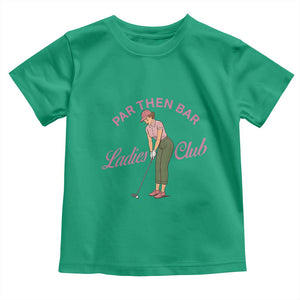 Par Then Bar Ladies Club Vintage Toddler T Shirt Retro Womens Golfing 19th Hole Humor Preppy Country TS02 Irish Green Print Your Wear
