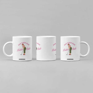 Par Then Bar Ladies Club Vintage Coffee Mug Retro Womens Golfing 19th Hole Humor Preppy Country TS02 Print Your Wear