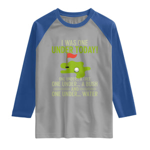 I Was One Under Today Funny Golf Humor Raglan Shirt Sarcastic Golfer Joke Gift for Amateur Golfing Enthusiasts n Dads TS02 Sport Gray Royal Print Your Wear