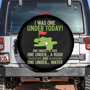 I Was One Under Today Funny Golf Humor Spare Tire Cover Sarcastic Golfer Joke Gift for Amateur Golfing Enthusiasts n Dads TS02 No hole Black Print Your Wear