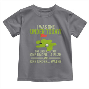 I Was One Under Today Funny Golf Humor Toddler T Shirt Sarcastic Golfer Joke Gift for Amateur Golfing Enthusiasts n Dads TS02 Charcoal Print Your Wear