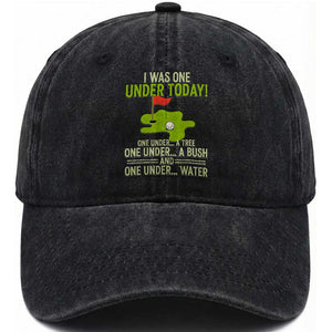 I Was One Under Today Funny Golf Humor Washed Cotton Baseball Cap Sarcastic Golfer Joke Gift for Amateur Golfing Enthusiasts n Dads TS02 Print Your Wear