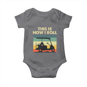 This Is How I Roll Golf Cart Retro 70s 80s Baby Onesie Vintage Golfing Lover Golfer Country Club Lifestyle TS02 Charcoal Print Your Wear