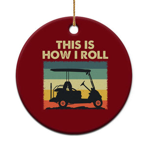 This Is How I Roll Golf Cart Retro 70s 80s Ceramic Ornament Vintage Golfing Lover Golfer Country Club Lifestyle TS02 1pc Red Print Your Wear