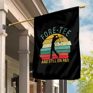 Fore-Tee And Still On Par Funny 40th Birthday Golf Garden Flag Milestone Birthday Gift for Golfers Retro Sporty TS02 Print Your Wear