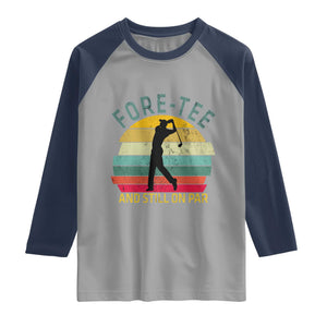 Fore-Tee And Still On Par Funny 40th Birthday Golf Raglan Shirt Milestone Birthday Gift for Golfers Retro Sporty TS02 Sport Gray Navy Print Your Wear