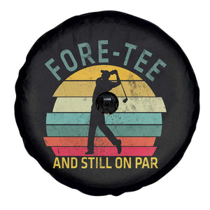 Fore-Tee And Still On Par Funny 40th Birthday Golf Spare Tire Cover Milestone Birthday Gift for Golfers Retro Sporty TS02 Print Your Wear