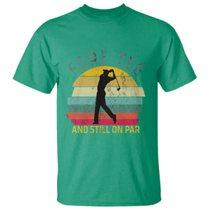 Fore-Tee And Still On Par Funny 40th Birthday Golf T Shirt Milestone Birthday Gift for Golfers Retro Sporty TS02 Irish Green Print Your Wear