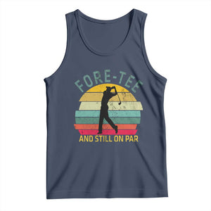 Fore-Tee And Still On Par Funny 40th Birthday Golf Tank Top Milestone Birthday Gift for Golfers Retro Sporty TS02 Navy Print Your Wear