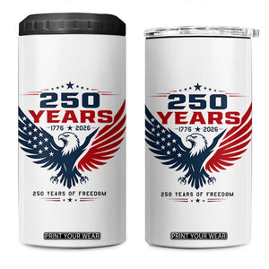 250 Years of Freedom Commemorative Patriotic Eagle 4 in 1 Can Cooler Tumbler Majestic American Flag Winged Eagle 1776 to 2026 Semiquincentennial TS02 One Size: 16 oz White Print Your Wear