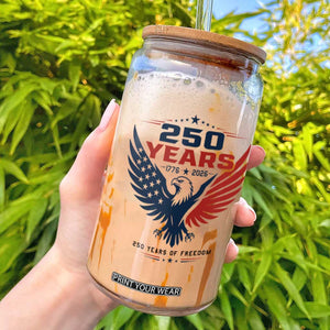 250 Years of Freedom Commemorative Patriotic Eagle Glass Can Majestic American Flag Winged Eagle 1776 to 2026 Semiquincentennial TS02 White Print Your Wear
