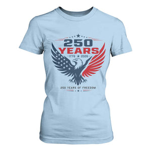 250 Years of Freedom Commemorative Patriotic Eagle T Shirt For Women Majestic American Flag Winged Eagle 1776 to 2026 Semiquincentennial TS02 Light Blue Print Your Wear