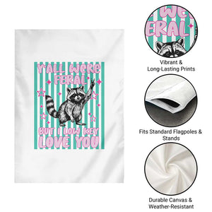 Y'all Were Feral But I Low Key Love You Pink Stripes Raccoon Garden Flag Funny Teacher End of School Year TS02 Print Your Wear