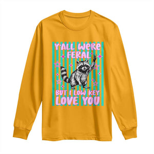 Y'all Were Feral But I Low Key Love You Pink Stripes Raccoon Long Sleeve Shirt Funny Teacher End of School Year TS02 Gold Print Your Wear