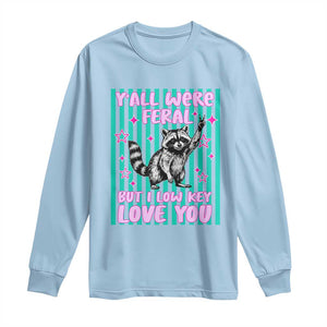 Y'all Were Feral But I Low Key Love You Pink Stripes Raccoon Long Sleeve Shirt Funny Teacher End of School Year TS02 Light Blue Print Your Wear