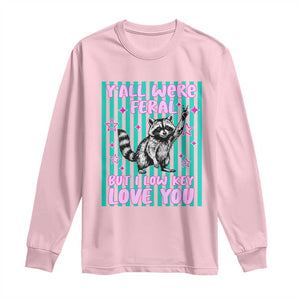 Y'all Were Feral But I Low Key Love You Pink Stripes Raccoon Long Sleeve Shirt Funny Teacher End of School Year TS02 Light Pink Print Your Wear