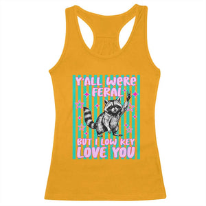 Y'all Were Feral But I Low Key Love You Pink Stripes Raccoon Racerback Tank Top Funny Teacher End of School Year TS02 Gold Print Your Wear