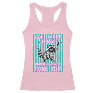 Y'all Were Feral But I Low Key Love You Pink Stripes Raccoon Racerback Tank Top Funny Teacher End of School Year TS02 Light Pink Print Your Wear
