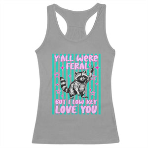 Y'all Were Feral But I Low Key Love You Pink Stripes Raccoon Racerback Tank Top Funny Teacher End of School Year TS02 Sport Gray Print Your Wear