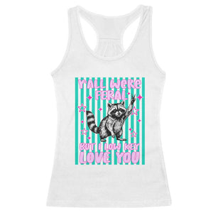 Y'all Were Feral But I Low Key Love You Pink Stripes Raccoon Racerback Tank Top Funny Teacher End of School Year TS02 White Print Your Wear