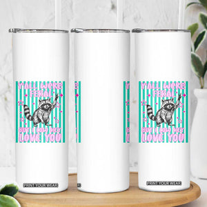 Y'all Were Feral But I Low Key Love You Pink Stripes Raccoon Skinny Tumbler Funny Teacher End of School Year TS02 Print Your Wear
