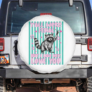 Y'all Were Feral But I Low Key Love You Pink Stripes Raccoon Spare Tire Cover Funny Teacher End of School Year TS02 No hole White Print Your Wear