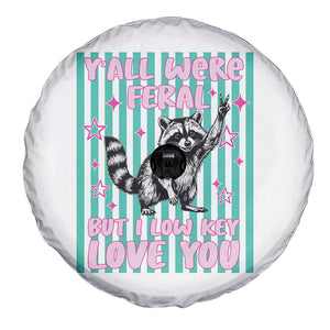 Y'all Were Feral But I Low Key Love You Pink Stripes Raccoon Spare Tire Cover Funny Teacher End of School Year TS02 Print Your Wear