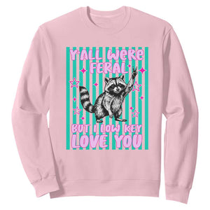 Y'all Were Feral But I Low Key Love You Pink Stripes Raccoon Sweatshirt Funny Teacher End of School Year TS02 Light Pink Print Your Wear