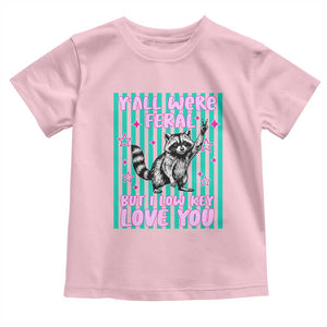 Y'all Were Feral But I Low Key Love You Pink Stripes Raccoon Toddler T Shirt Funny Teacher End of School Year TS02 Light Pink Print Your Wear