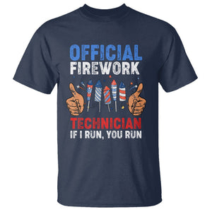 Funny 4th Of July Pyrotechnician T Shirt Official Firework Technician If I Run You Run TS02 Navy Printyourwear