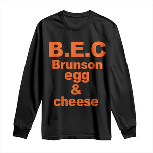 B.E.C. Brunson Egg and Cheese Sandwich Pun Long Sleeve Shirt Funny New York Bodega Breakfast Basketball Fan