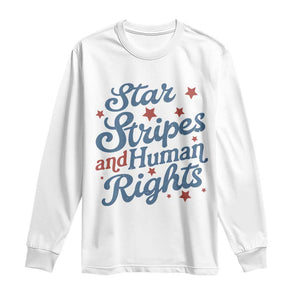 Stars and Stripes and Human Rights Long Sleeve Shirt Progressive Patriotic Equality Modern Patriot