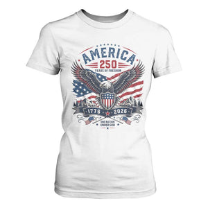 250 Years of Freedom Patriotic Eagle T Shirt For Women One Nation Under God 1776-2026 250th Anniversary