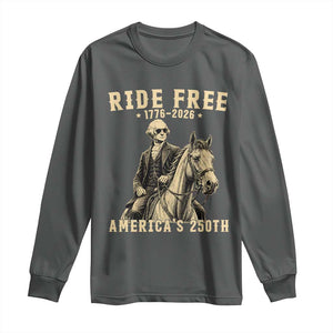 Ride Free 1776-2026 George Washington on Horseback Graphic Long Sleeve Shirt Vintage 250th Anniversary Semiquincentennial