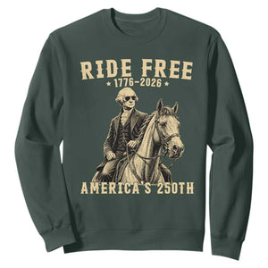 Ride Free 1776-2026 George Washington on Horseback Graphic Sweatshirt Vintage 250th Anniversary Semiquincentennial TS02 Dark Forest Green Print Your Wear